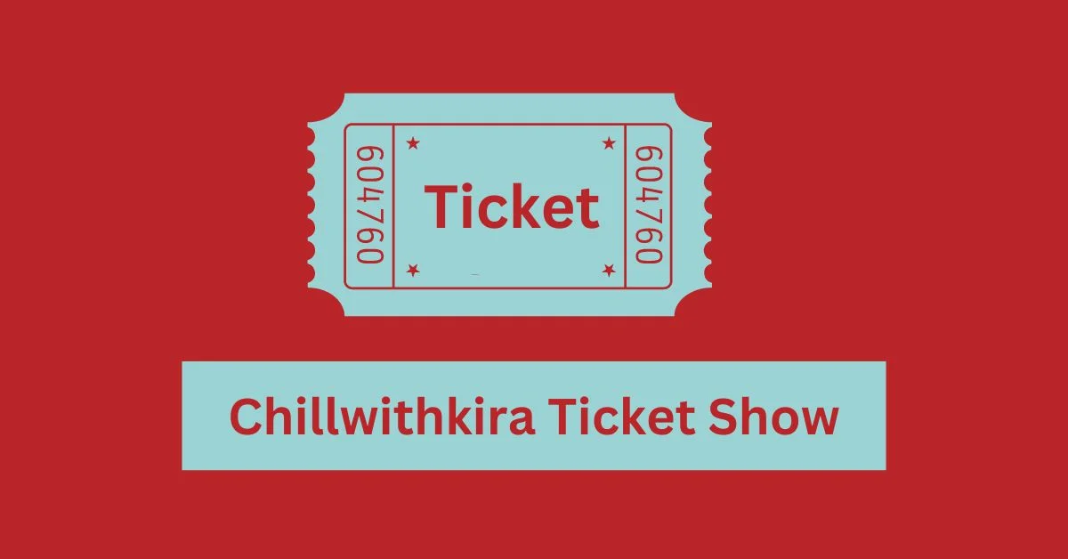 Chillwithkira Ticket Show