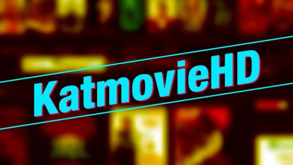 KatmovieHD Your Ultimate Guide to Streaming and Downloading Movies