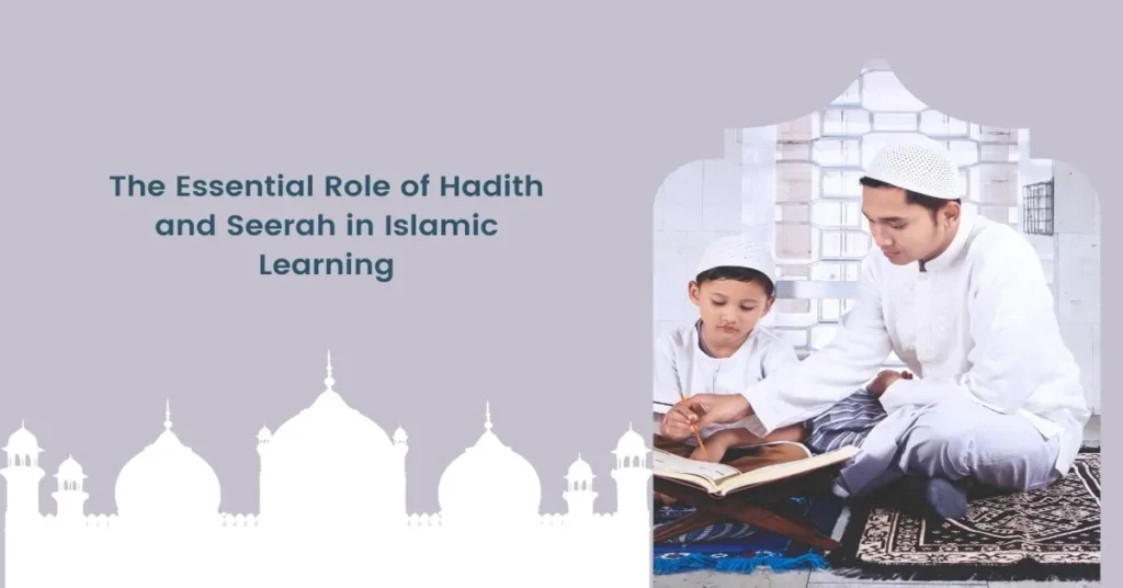 Hadith and Seerah in Islamic Learning