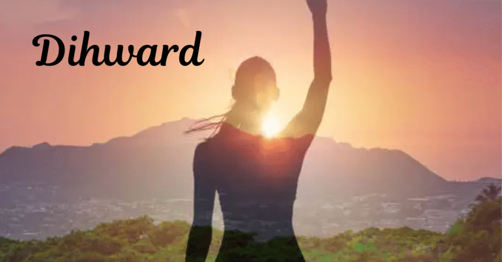“Dihward