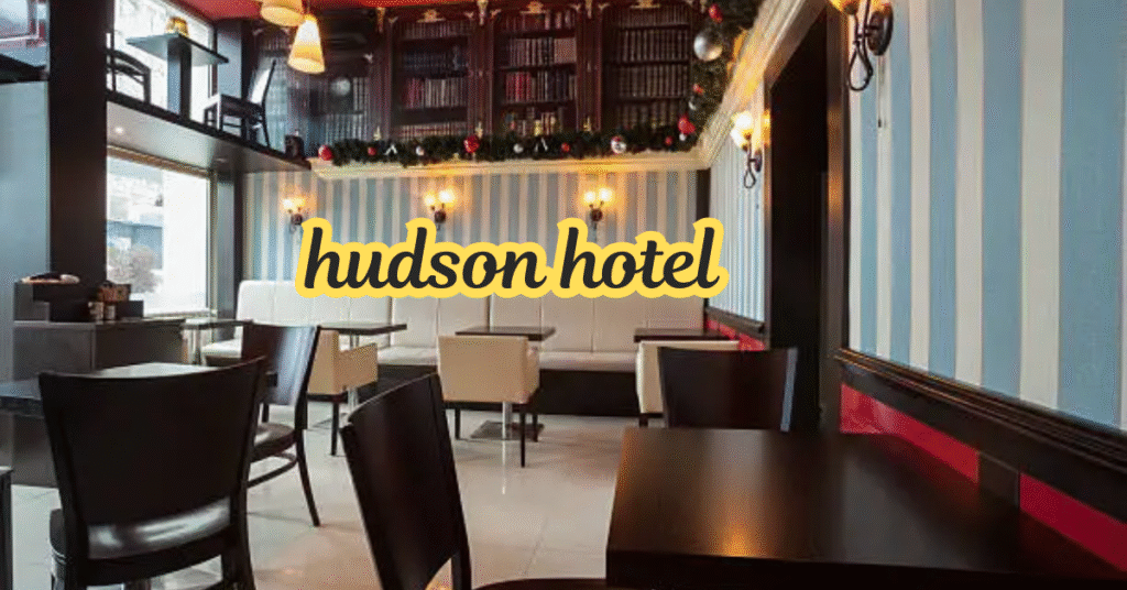 hudson hotel