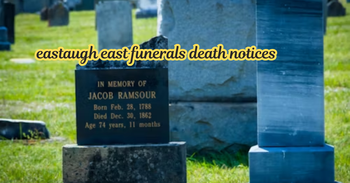 eastaugh east funerals death notices