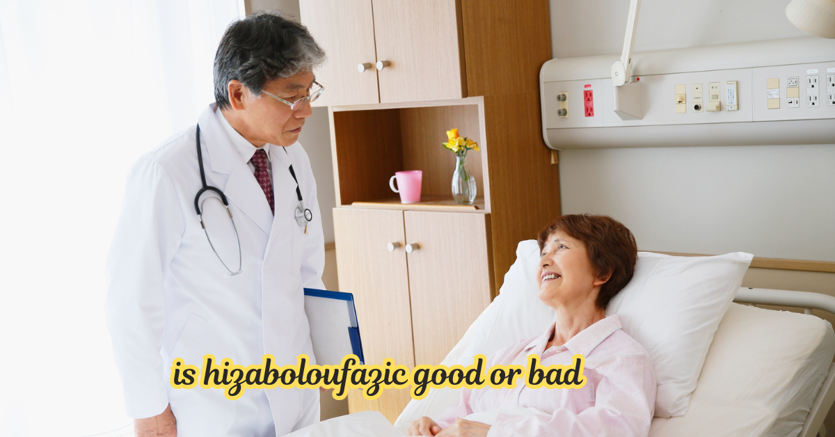 is hizaboloufazic good or bad