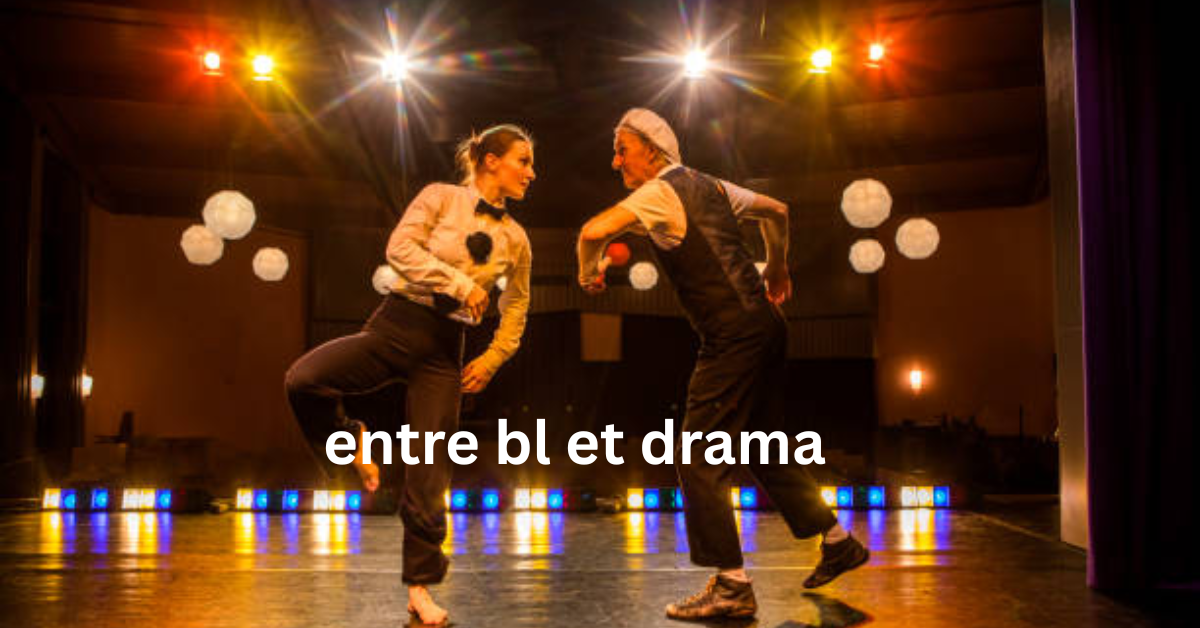 entre bl et drama